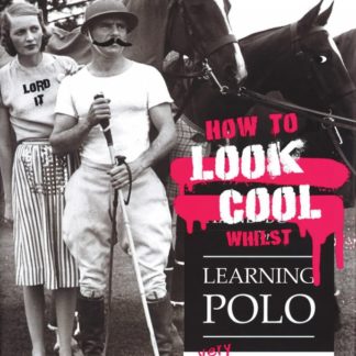 How to Look Cool Whilst Learning Polo