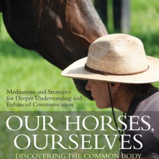 Our Horses, Ourselves: Discovering the Common Body