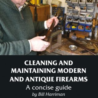 Cleaning and Maintaining Modern and Antique Firearms