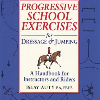 Progressive School Exercises for Dressage and Jumping