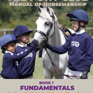 The Pony Club Manual of Horsemanship: Book 1 - Fundamentals